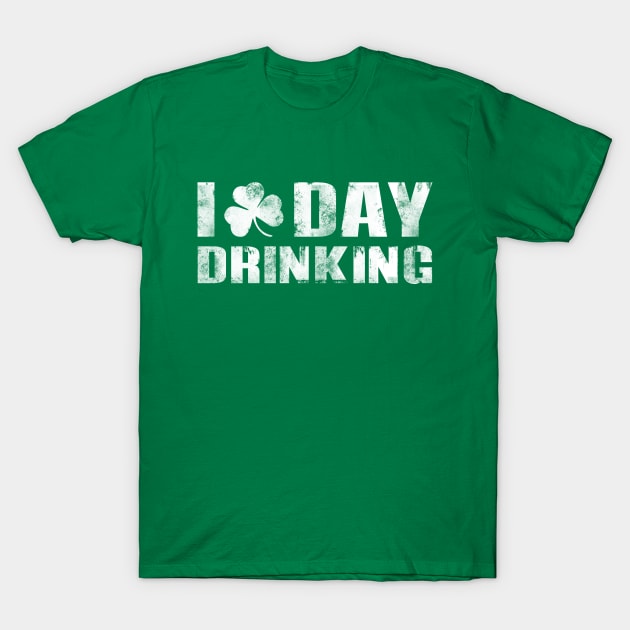 I Clover Day Drinking St. Patrick's Day T-Shirt by NerdShizzle